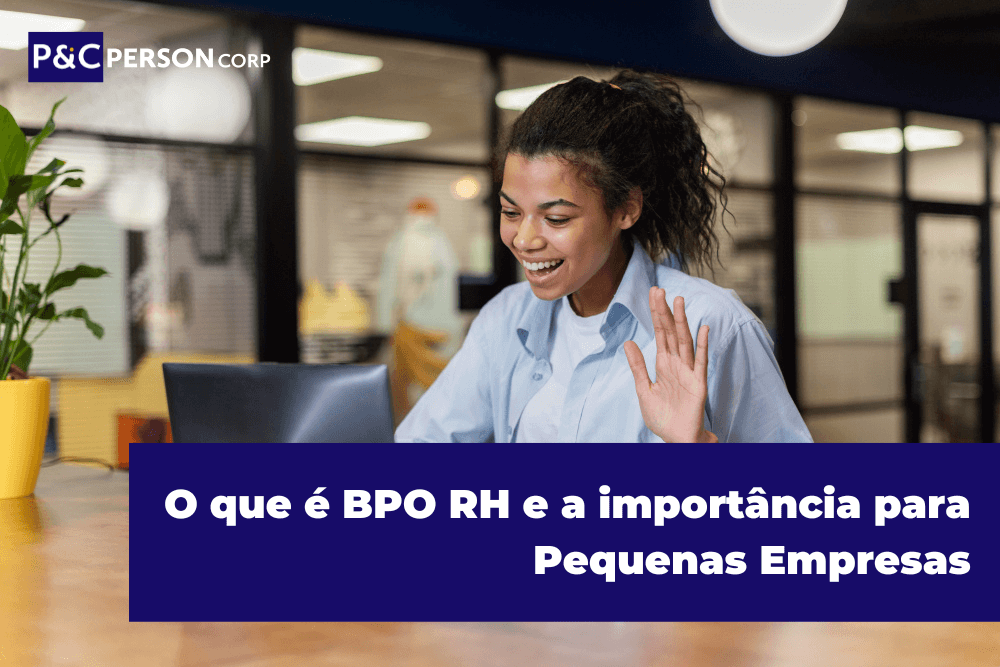 O que é BPO RH e a importância para pequenas empresas